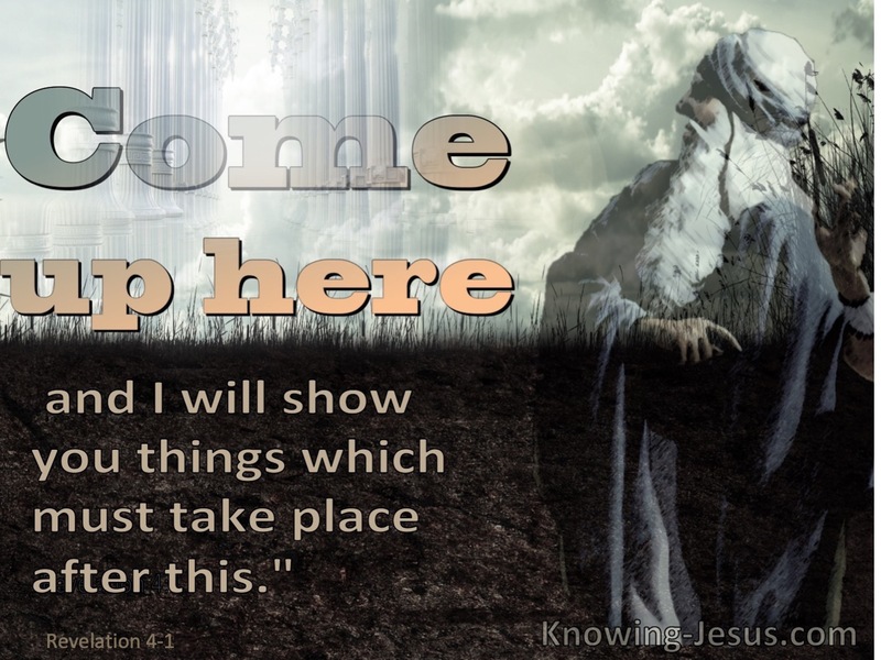 Revelation 4:1 Come Up Here And I Will Show You Things That Must Take Place (brown)